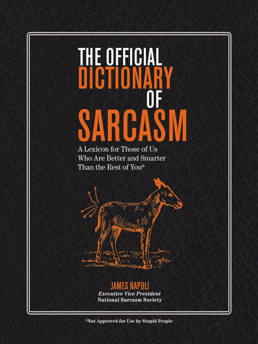 Title details for The Official Dictionary of Sarcasm by James Napoli - Available